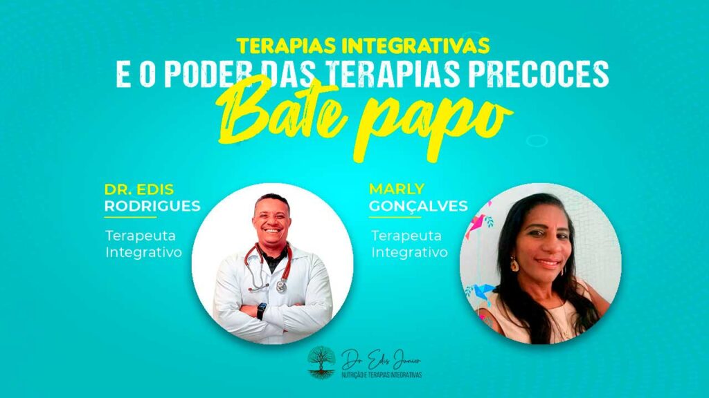 Dr. Edis Rodrigues - Terapias Integrativas e o poder da Terapias Precoces